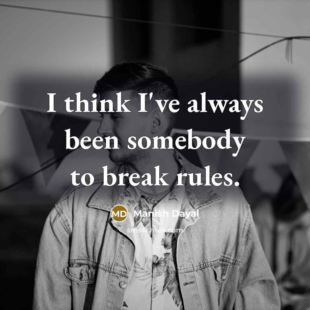 “I think I've always been somebody to break rules.…” quote by Manish Dayal