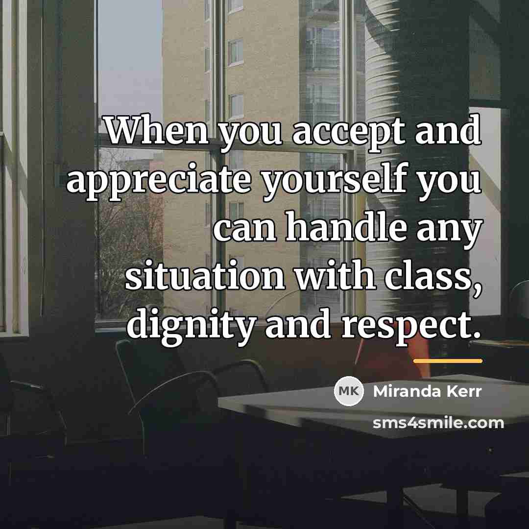 “When you accept and appreciate yourself you can handle any…” quote by Miranda Kerr