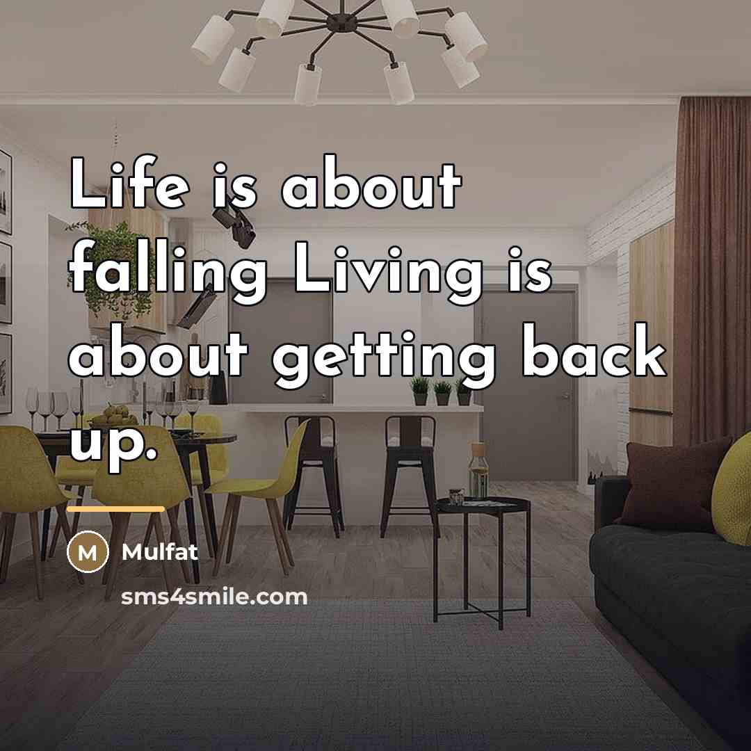 “Life is about falling Living is about getting back up.…” quote by Mulfat