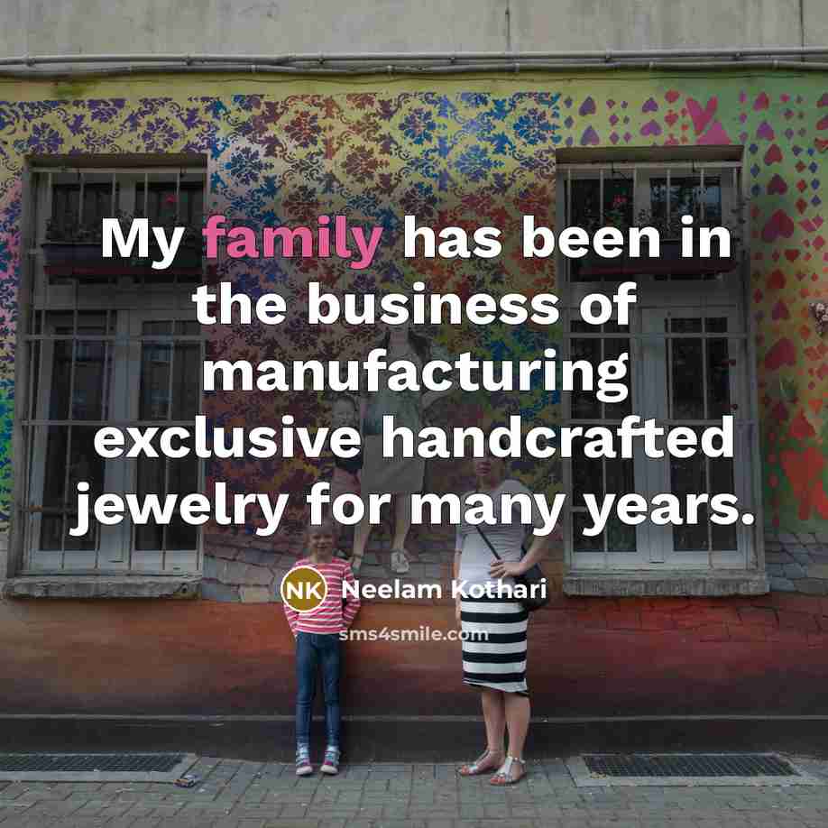 “My family has been in the business of manufacturing exclusive…” quote by Neelam Kothari