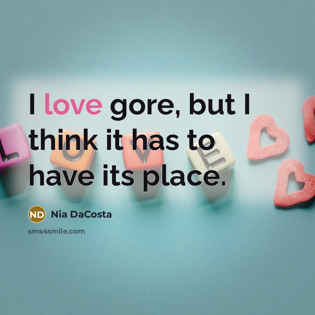 “I love gore, but I think it has to have…” quote by Nia DaCosta