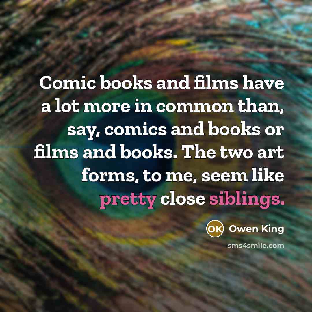 “Comic books and films have a lot more in common…” quote by Owen King