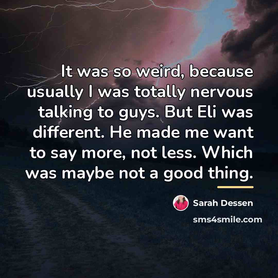 “It was so weird, because usually I was totally nervous…” quote by Sarah Dessen