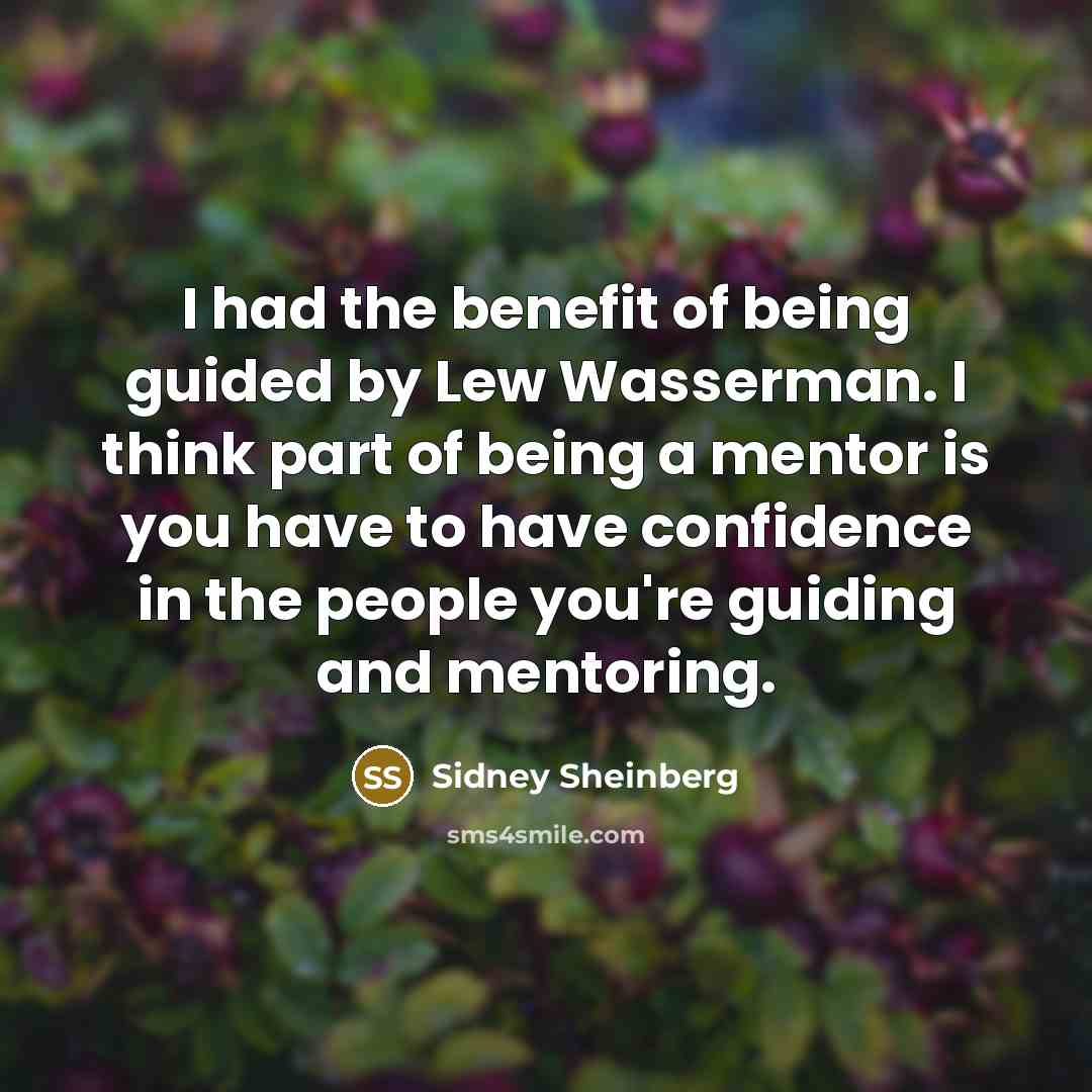 “I had the benefit of being guided by Lew Wasserman.…” quote by Sidney Sheinberg