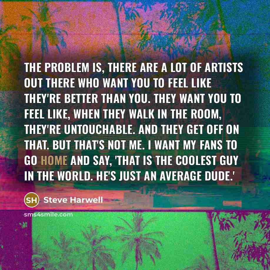 “The problem is, there are a lot of artists out…” quote by Steve Harwell