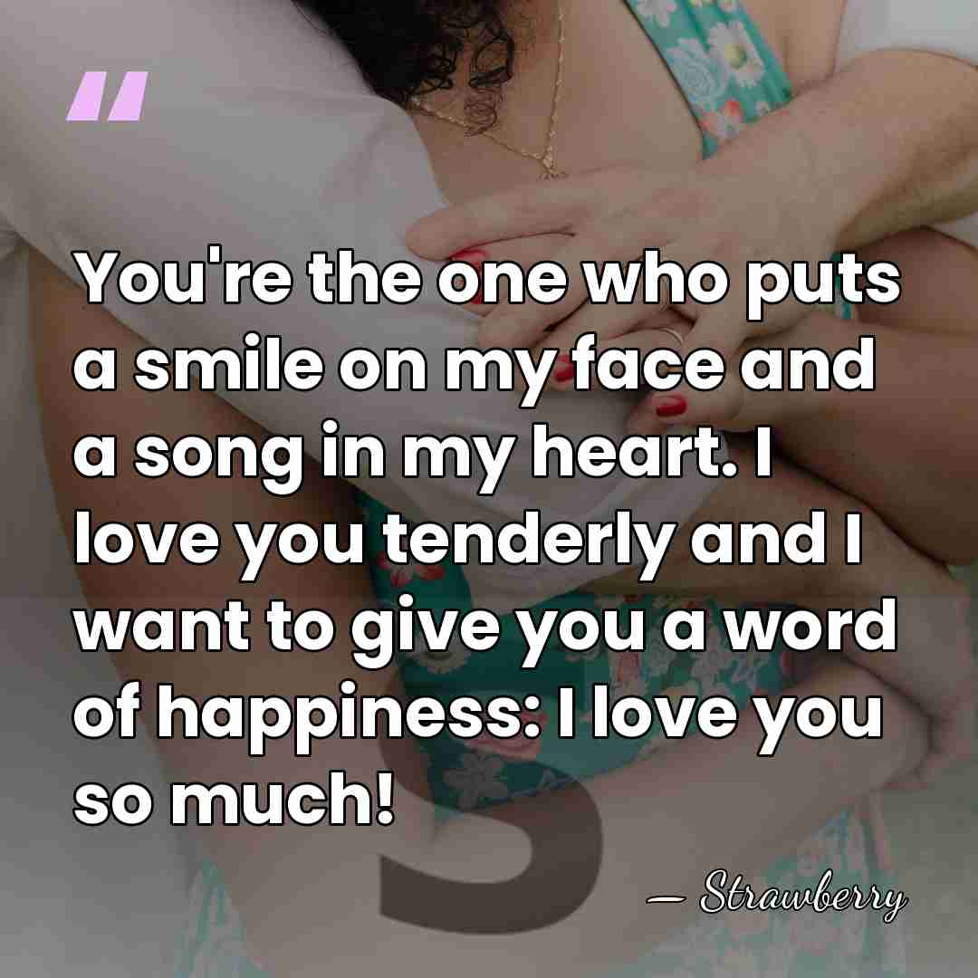 You're the one who puts a smile on my face and a&hellip; - Strawberry