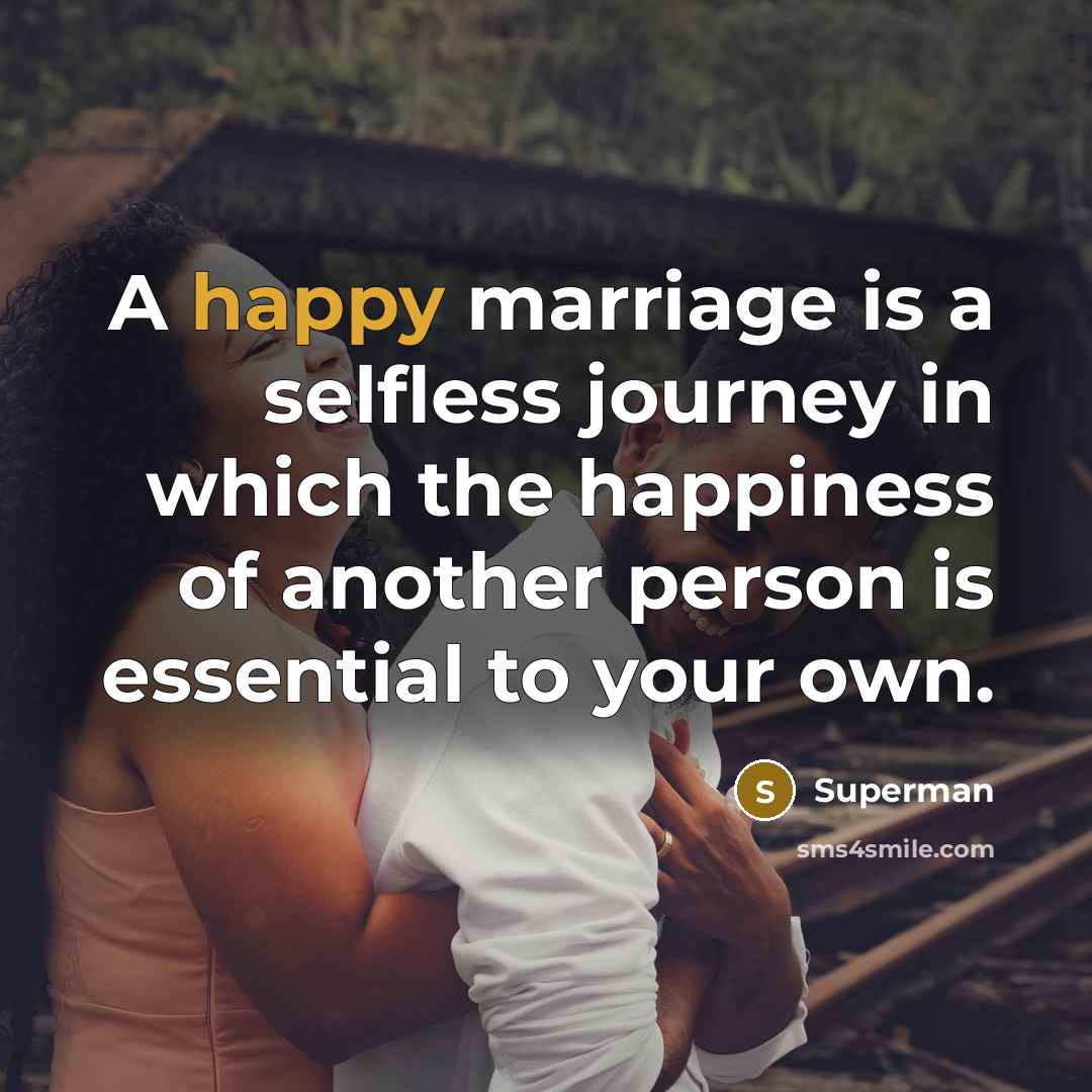 “A happy marriage is a selfless journey in which the…” quote by Superman