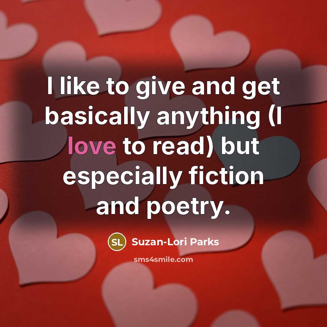 “I like to give and get basically anything (I love…” quote by Suzan-Lori Parks