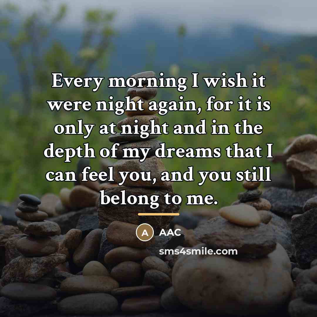 “Every morning I wish it were night again, for it…” quote by Aac