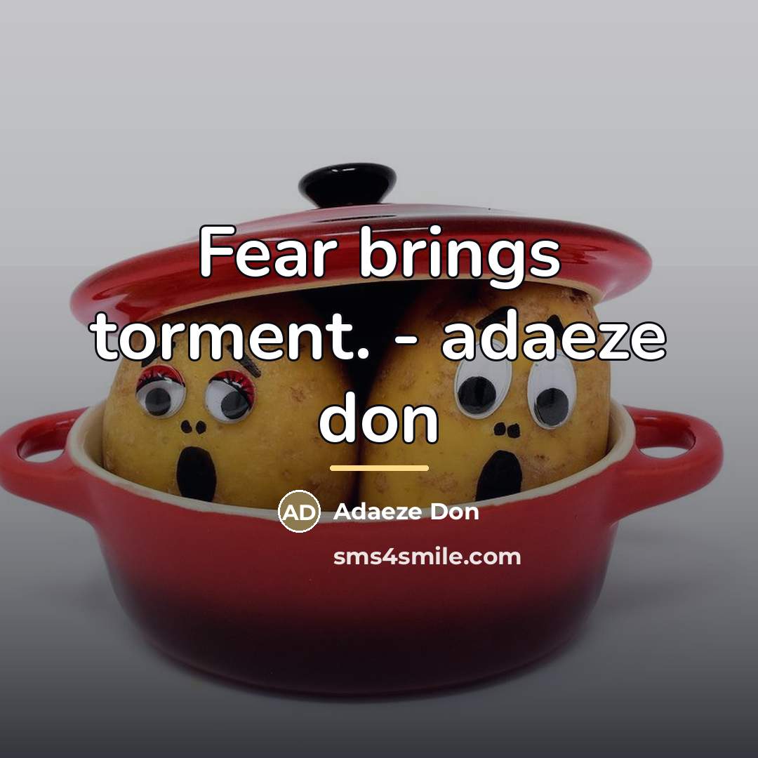 “Fear brings torment. - adaeze don…” quote by Adaeze Don