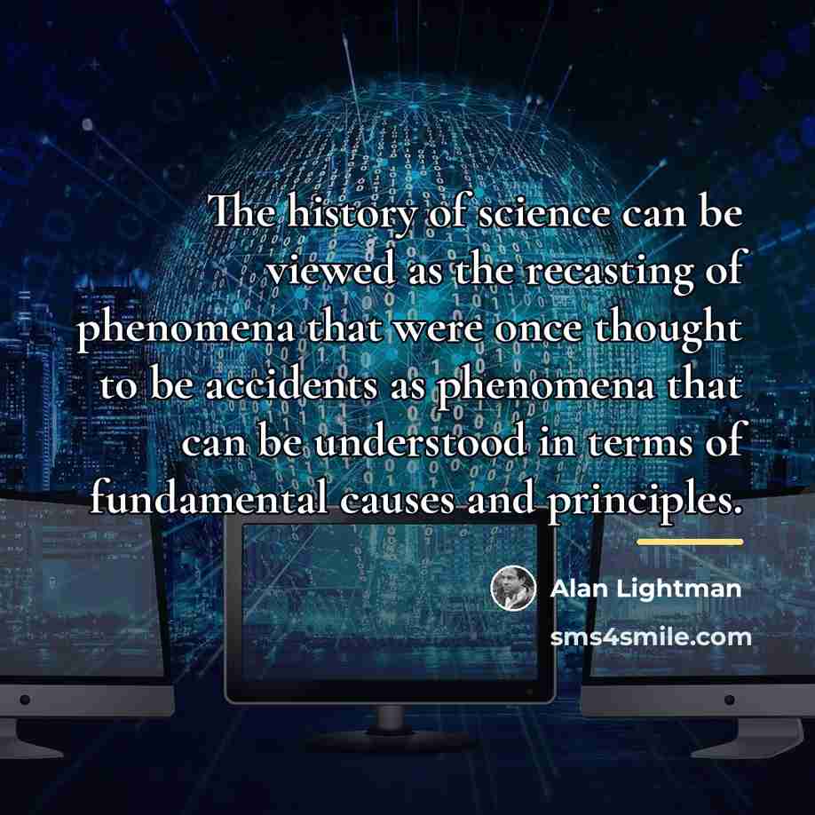 “The history of science can be viewed as the recasting…” quote by Alan Lightman
