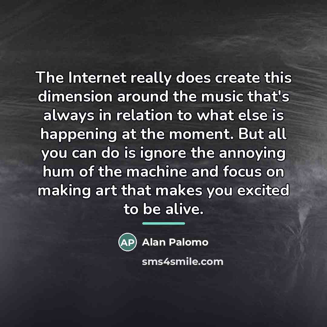 “The Internet really does create this dimension around the music…” quote by Alan Palomo