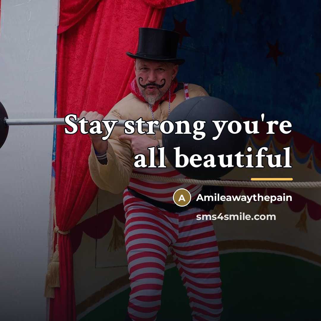 “Stay strong you're all beautiful…” quote by Amileawaythepain