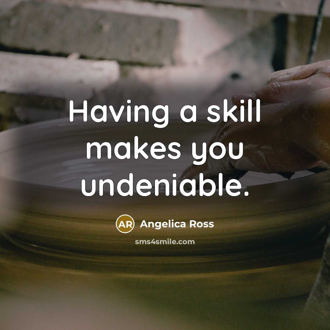 “Having a skill makes you undeniable.…” quote by Angelica Ross