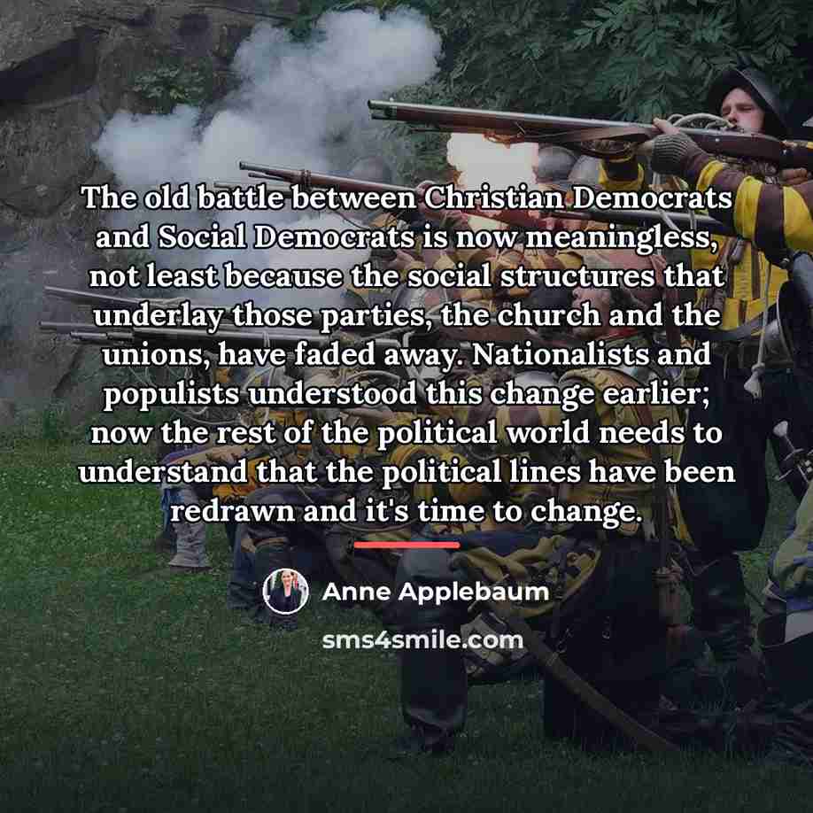 “The old battle between Christian Democrats and Social Democrats is…” quote by Anne Applebaum