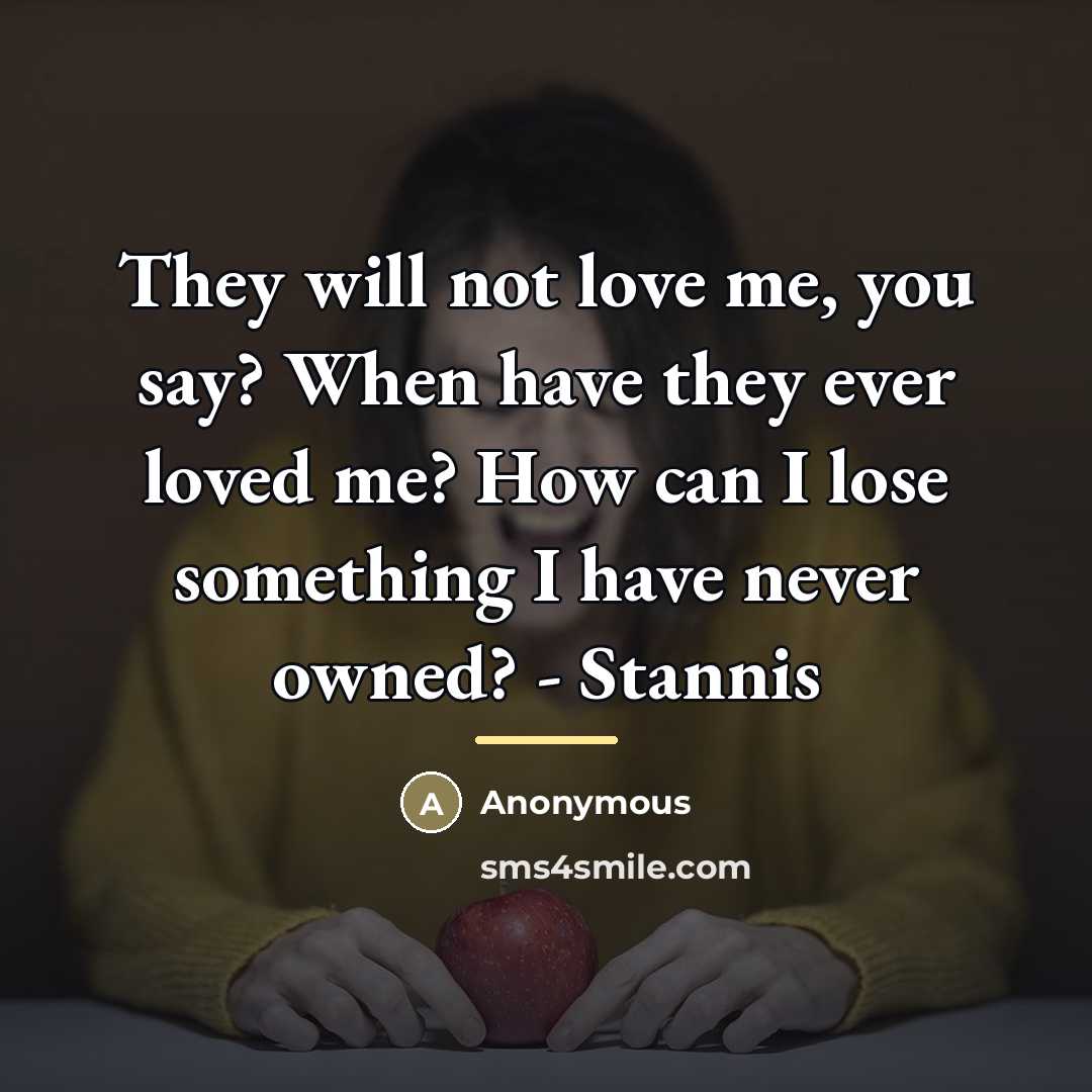 “They will not love me, you say? When have they…” quote by Anonymous