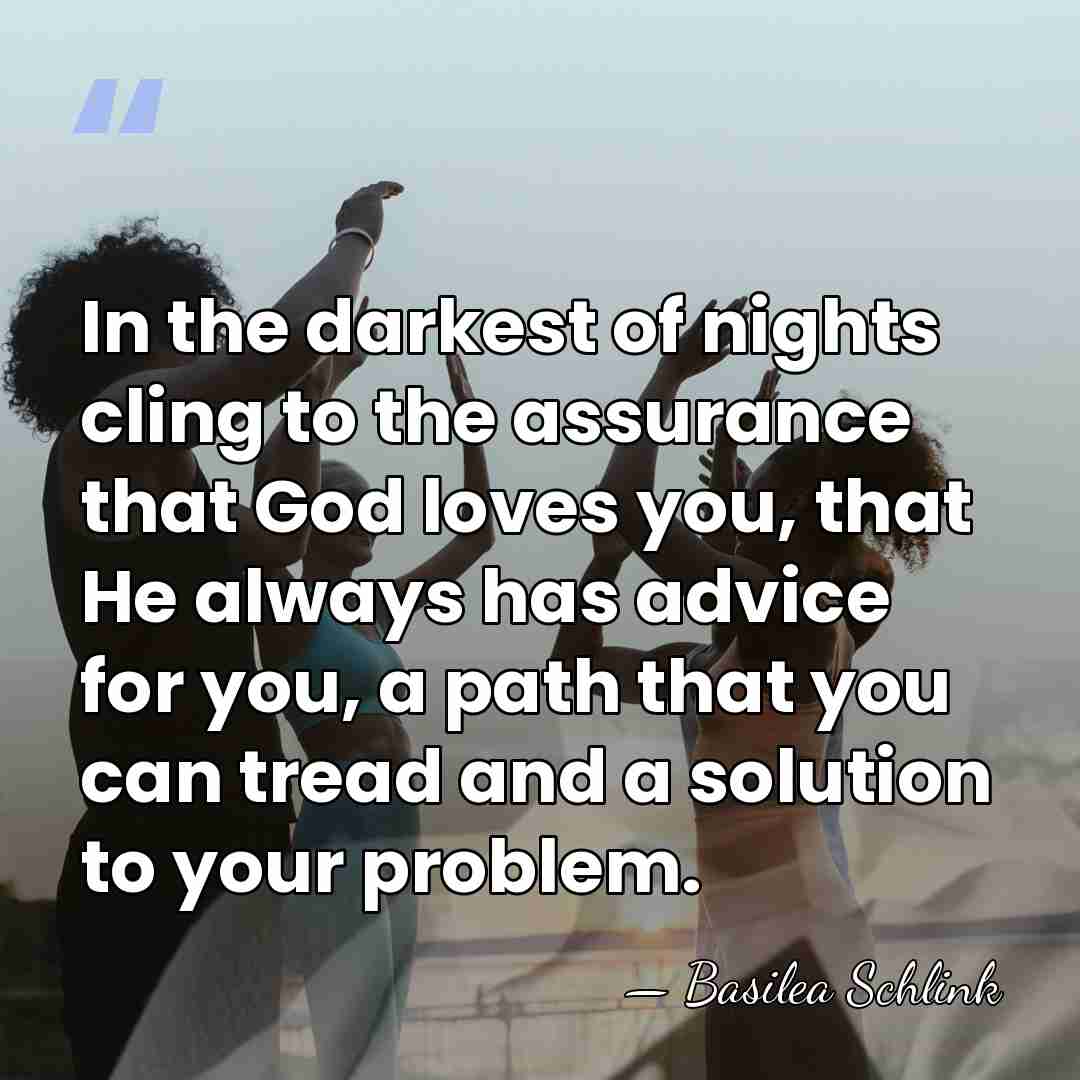 In the darkest of nights cling to the assurance that God loves&hellip; - Basilea Schlink