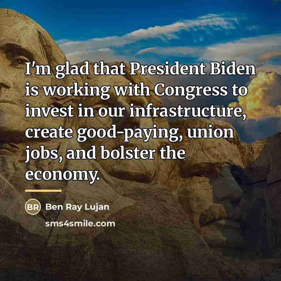 “I'm glad that President Biden is working with Congress to…” quote by Ben Ray Lujan