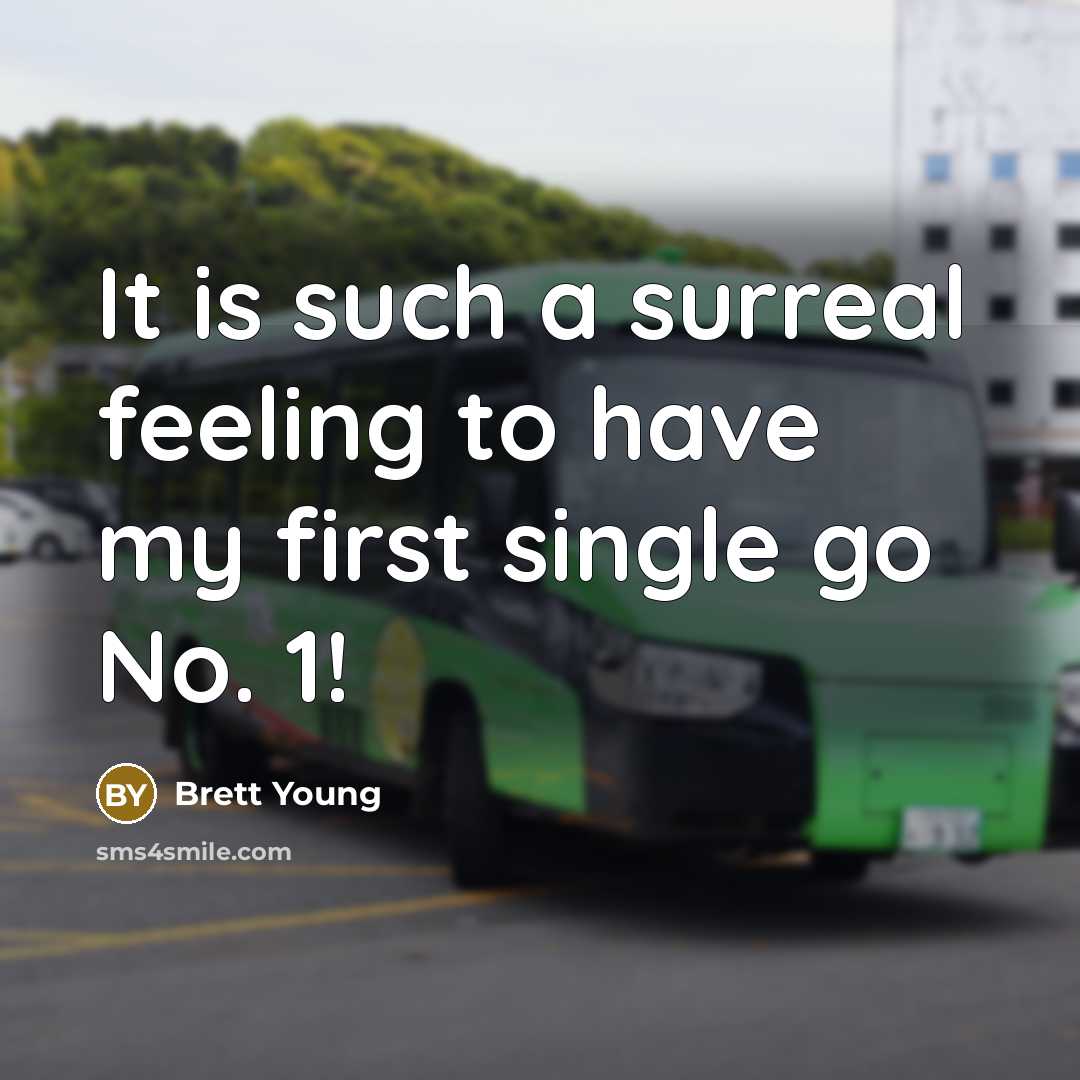 “It is such a surreal feeling to have my first…” quote by Brett Young