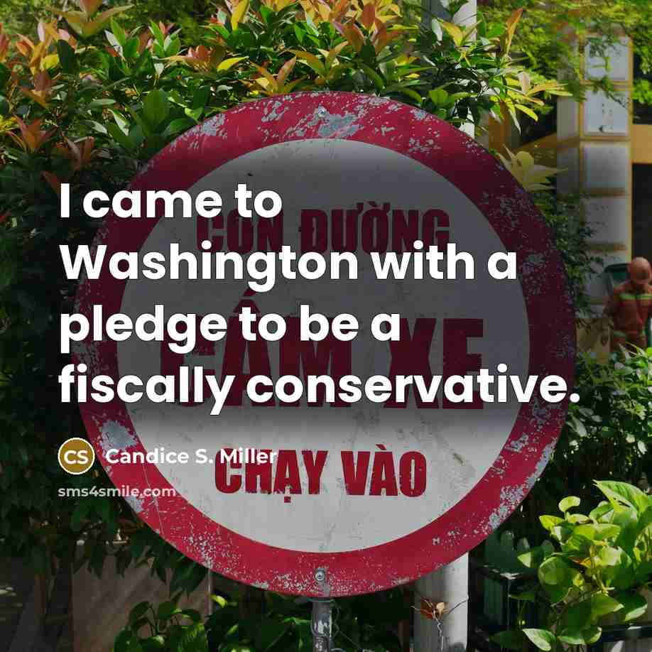 “I came to Washington with a pledge to be a…” quote by Candice S. Miller