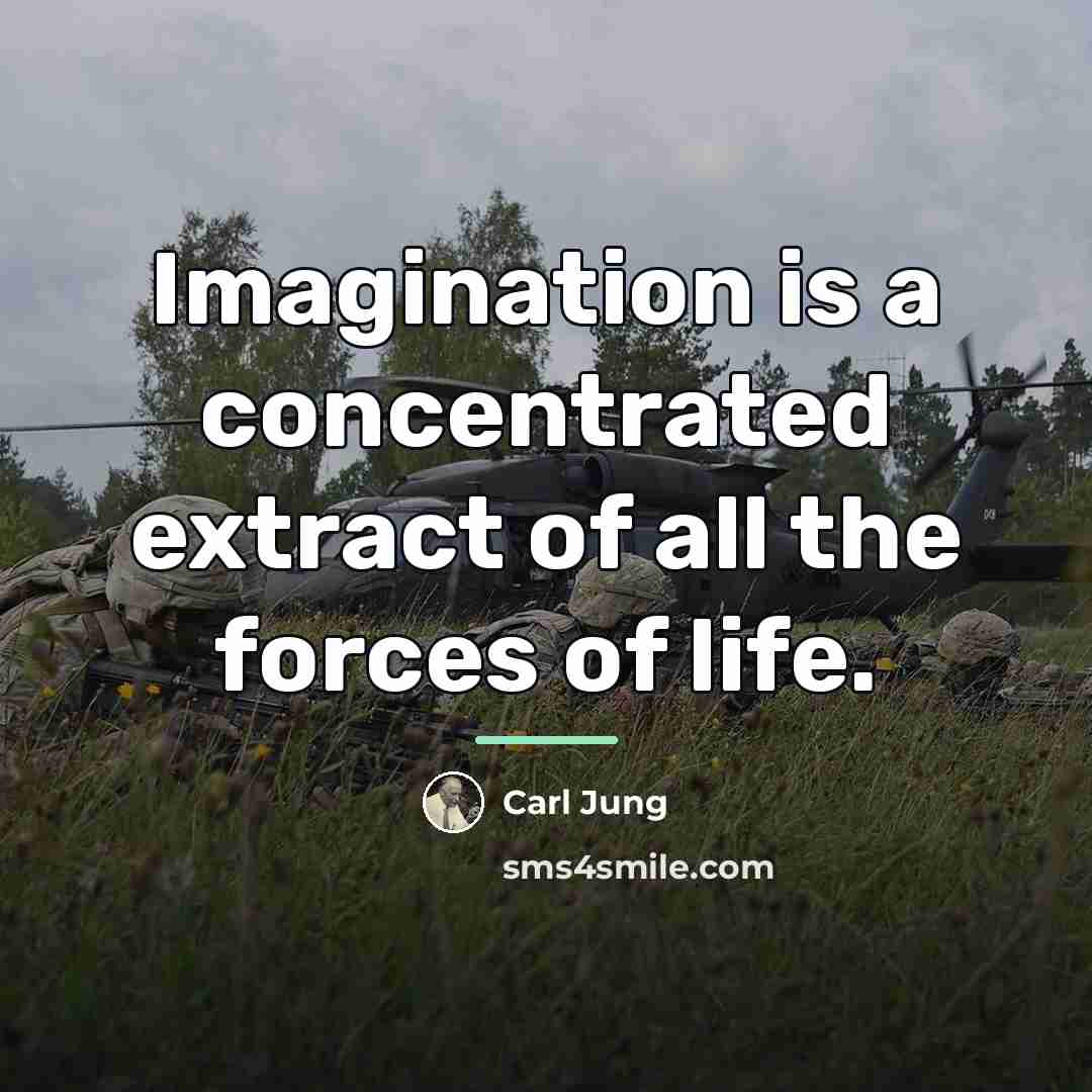 “Imagination is a concentrated extract of all the forces of…” quote by Carl Jung