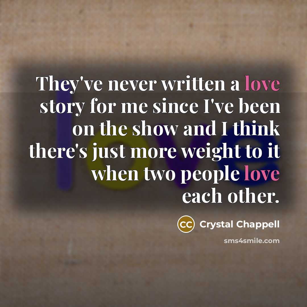 “They've never written a love story for me since I've…” quote by Crystal Chappell