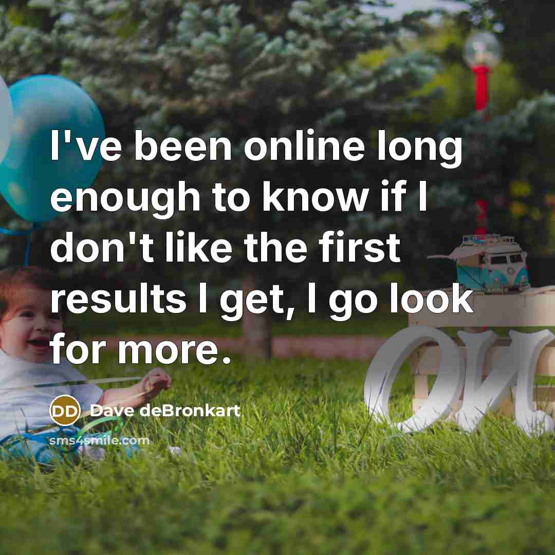 “I've been online long enough to know if I don't…” quote by Dave deBronkart