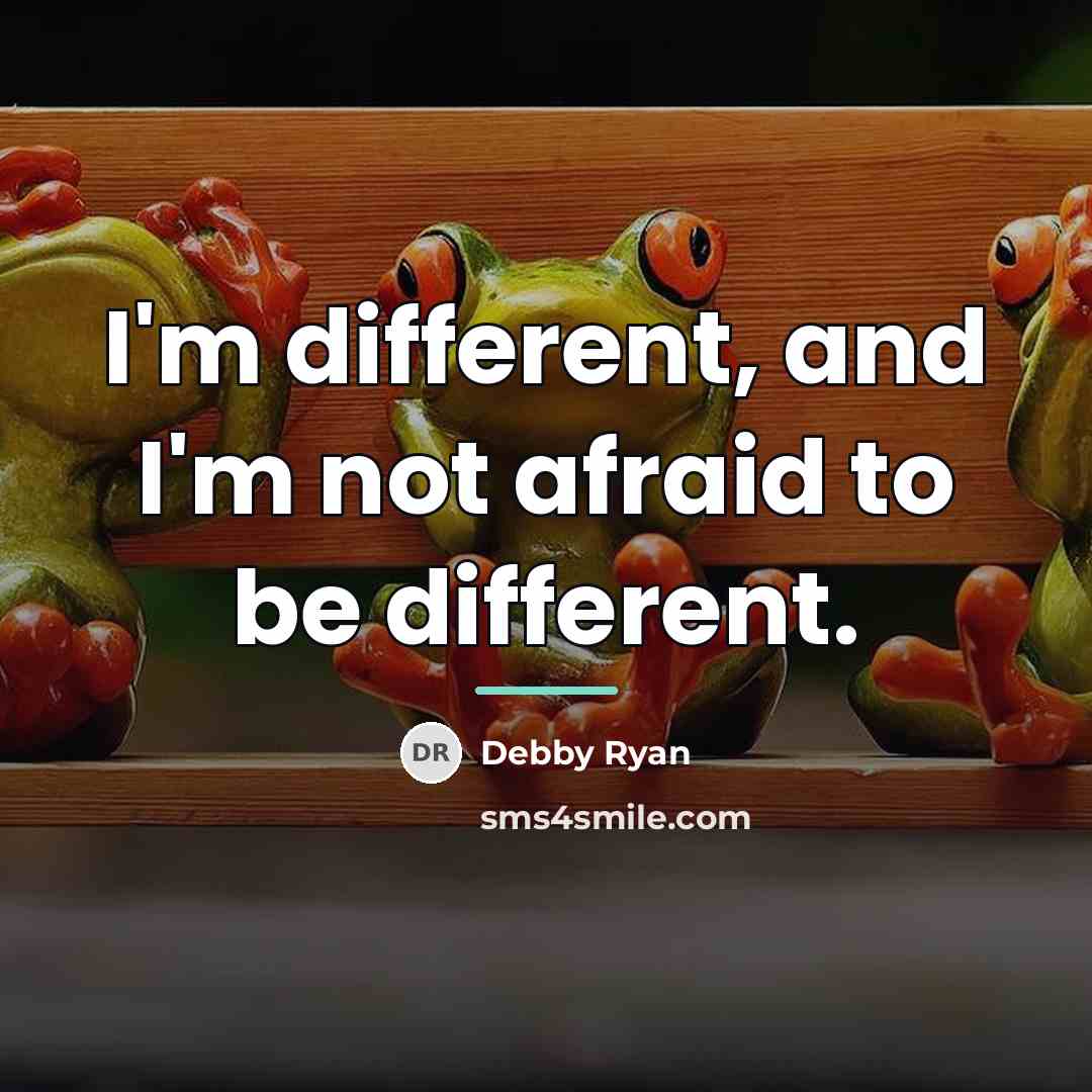 “I'm different, and I'm not afraid to be different.…” quote by Debby Ryan