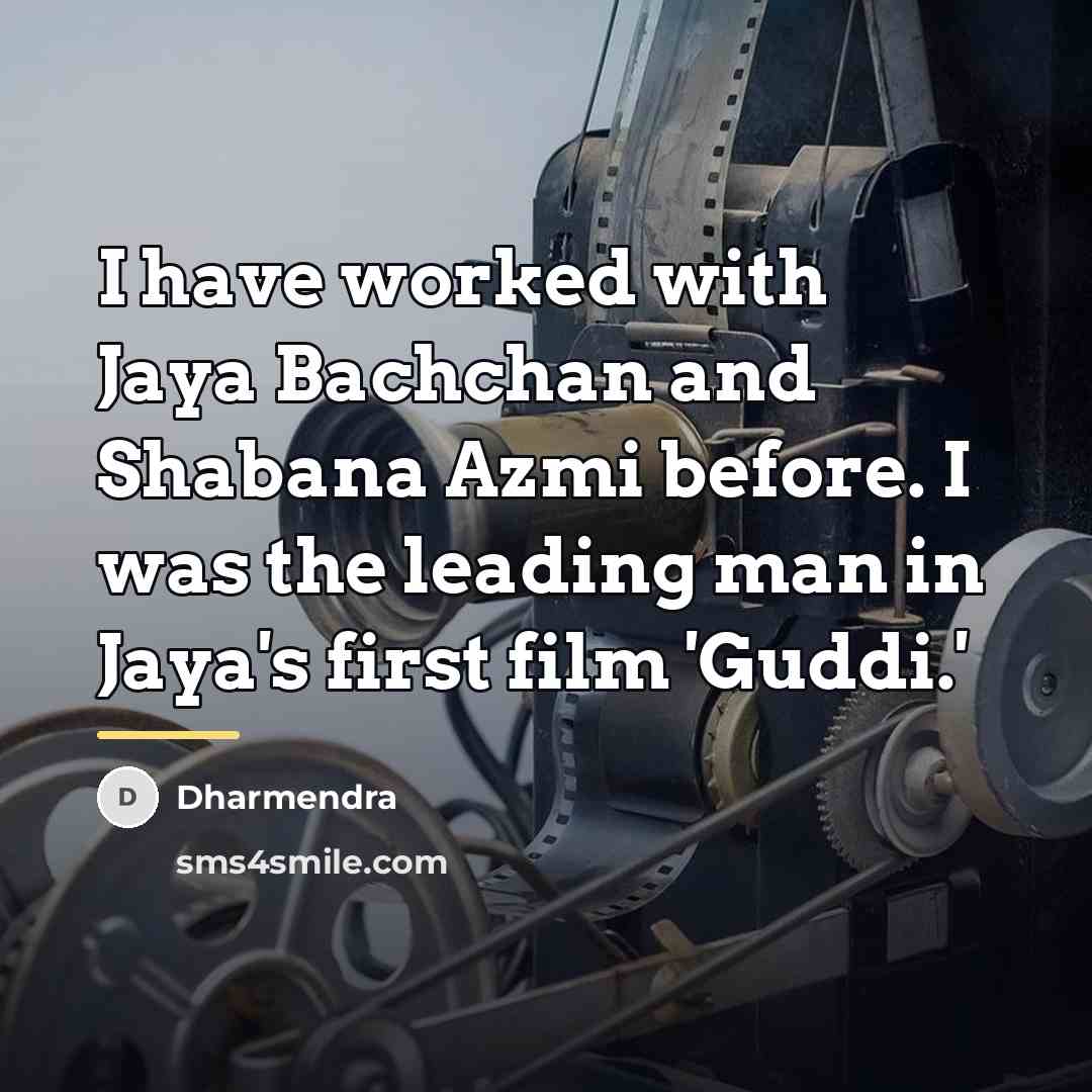 “I have worked with Jaya Bachchan and Shabana Azmi before.…” quote by Dharmendra