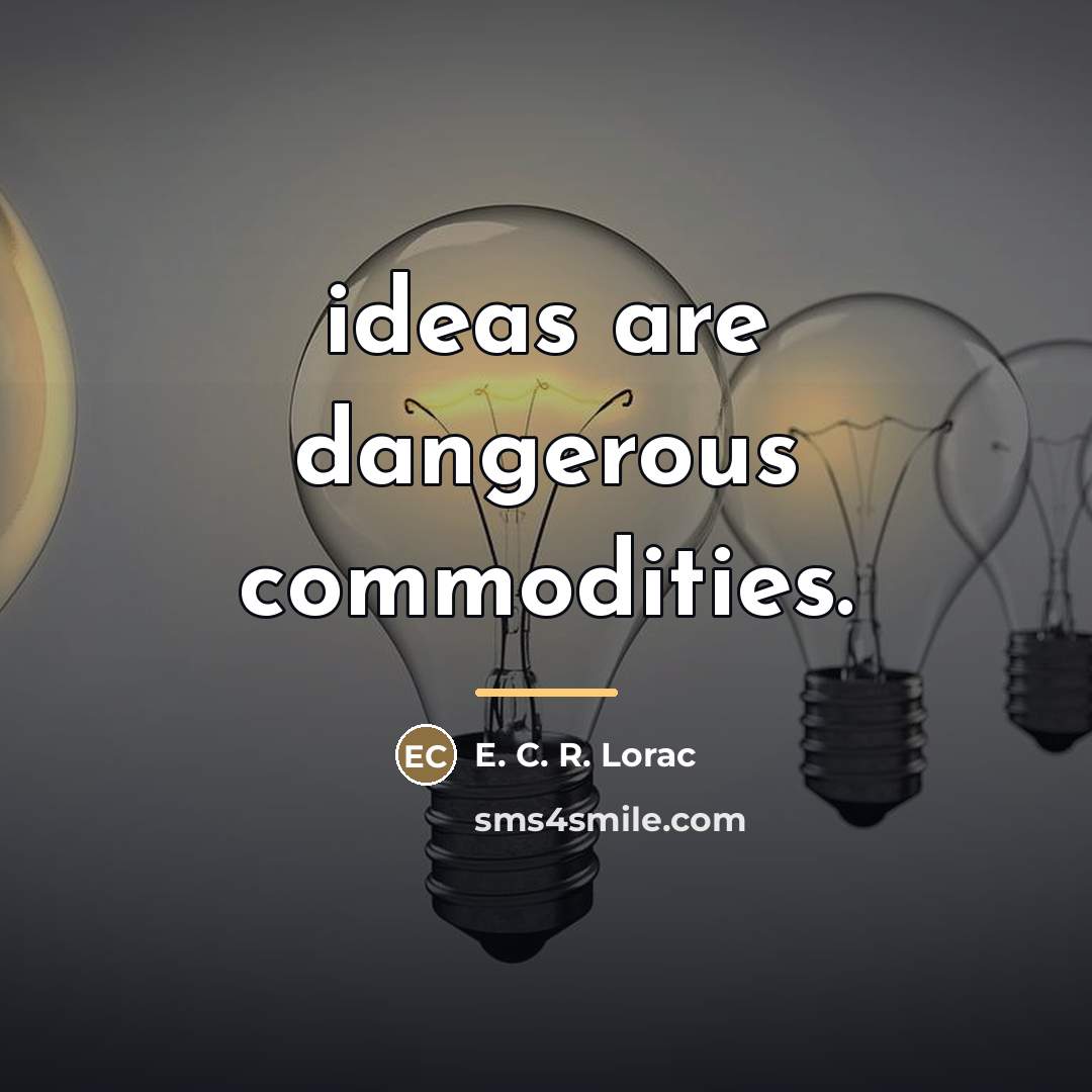 “ideas are dangerous commodities.…” quote by E. C. R. Lorac