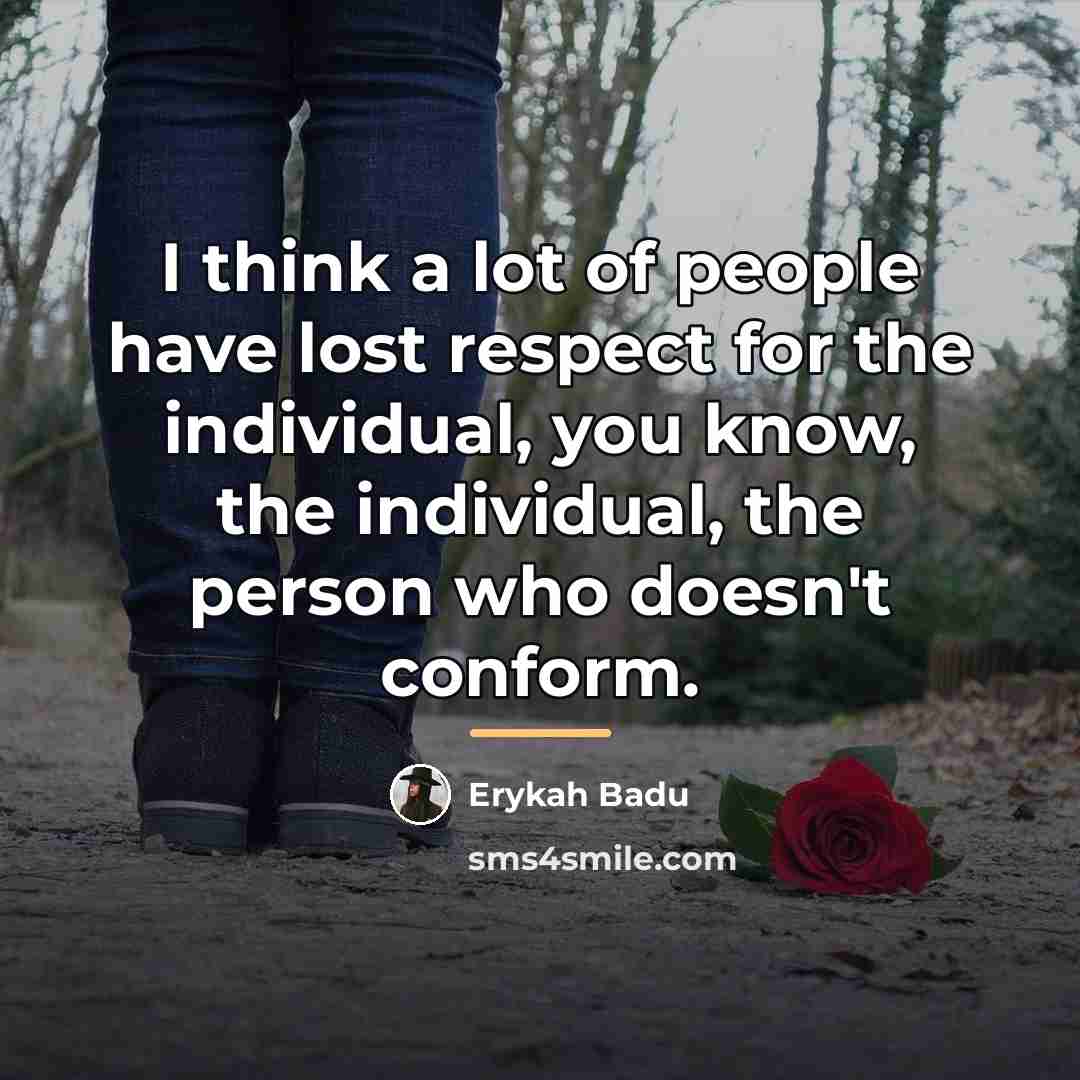“I think a lot of people have lost respect for…” quote by Erykah Badu