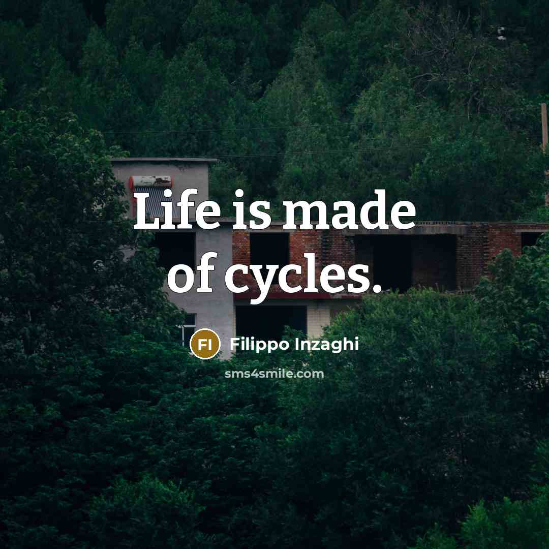 “Life is made of cycles.…” quote by Filippo Inzaghi