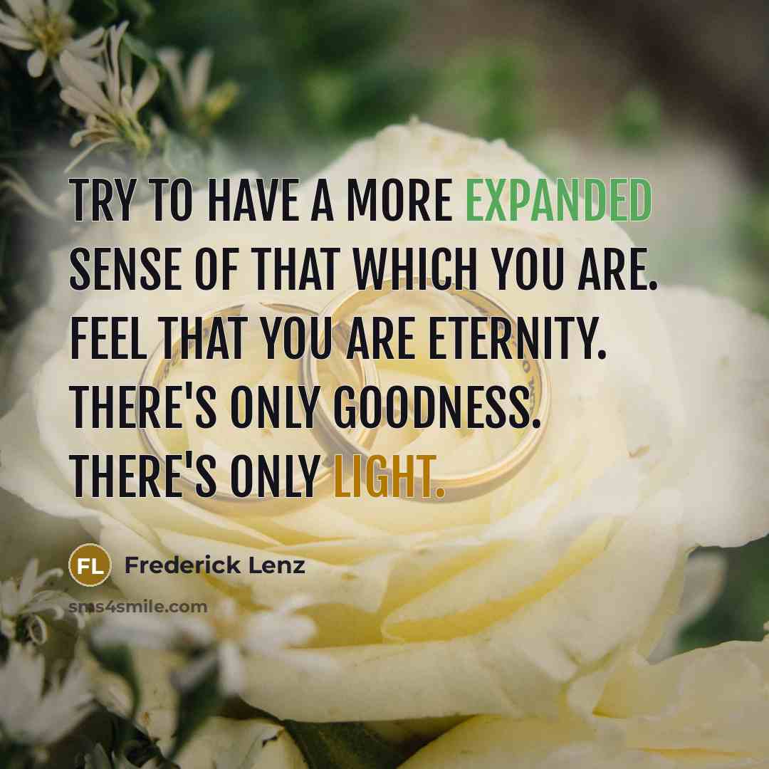 “Try to have a more expanded sense of that which…” quote by Frederick Lenz