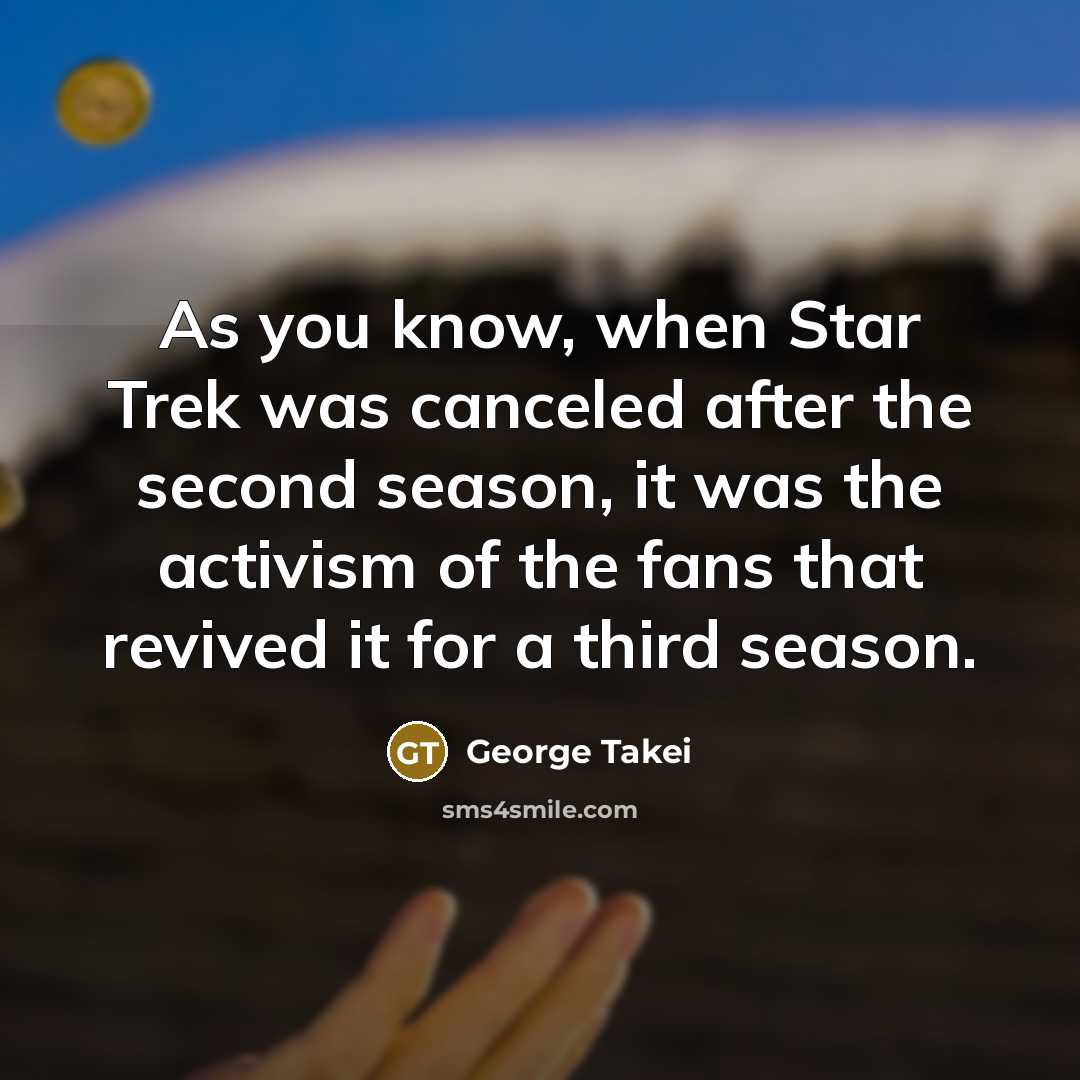 “As you know, when Star Trek was canceled after the…” quote by George Takei