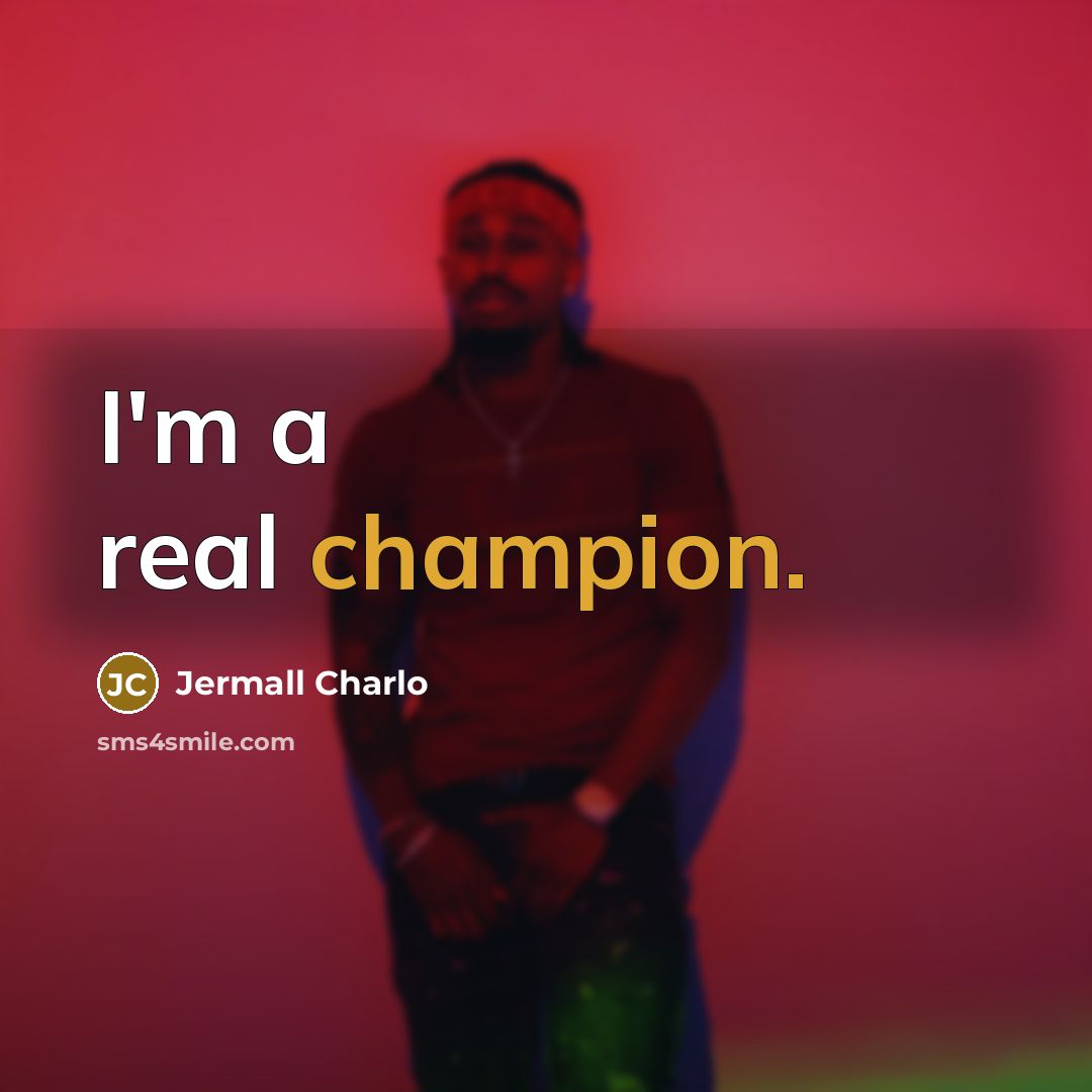 “I'm a real champion.…” quote by Jermall Charlo