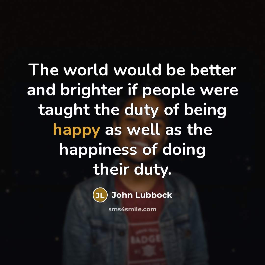“The world would be better and brighter if people were…” quote by John Lubbock