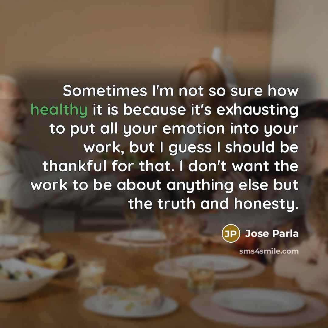 “Sometimes I'm not so sure how healthy it is because…” quote by Jose Parla