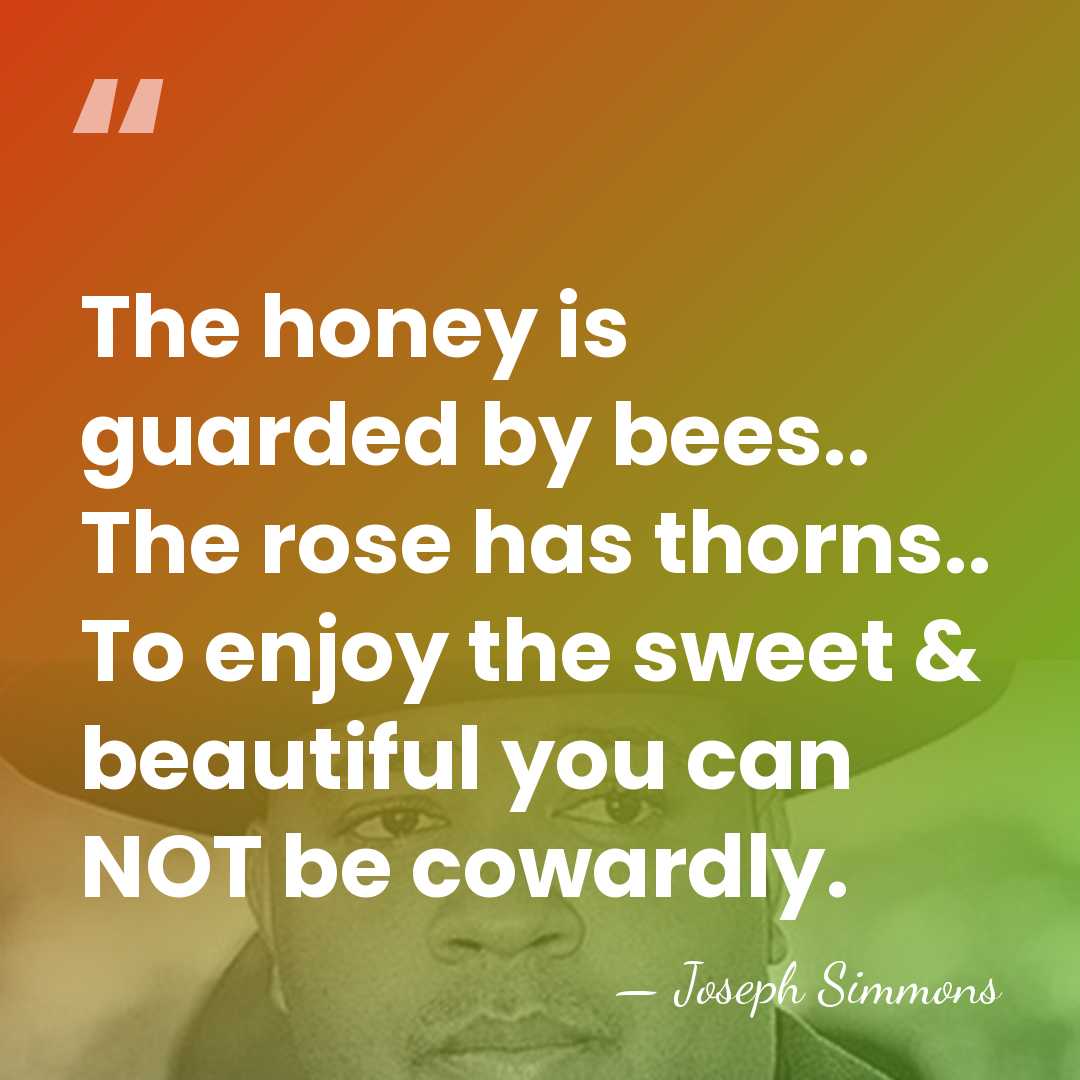 The honey is guarded by bees.. The rose has thorns.. To enjoy&hellip; - Joseph Simmons
