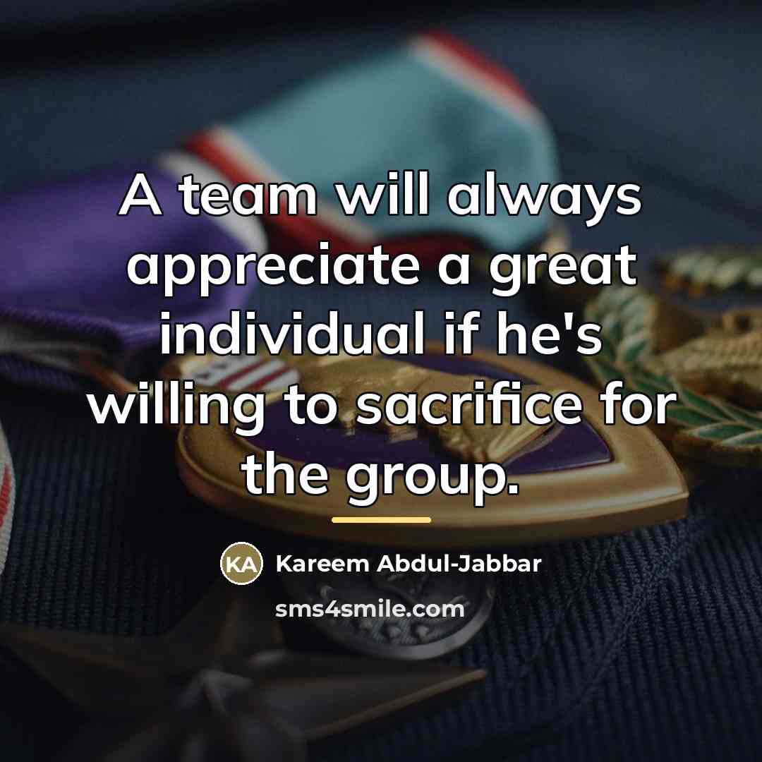 “A team will always appreciate a great individual if he's…” quote by Kareem Abdul-Jabbar