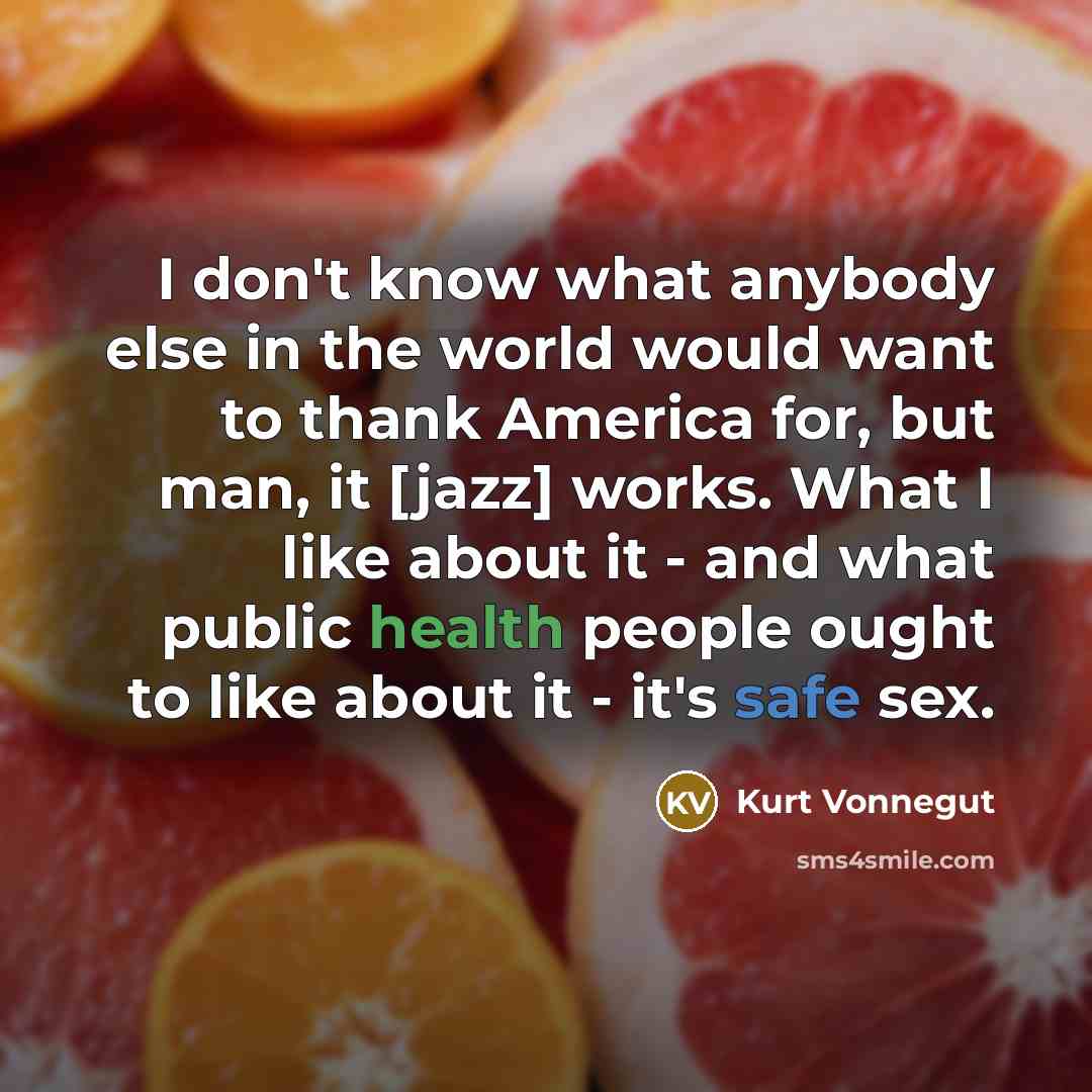 “I don't know what anybody else in the world would…” quote by Kurt Vonnegut