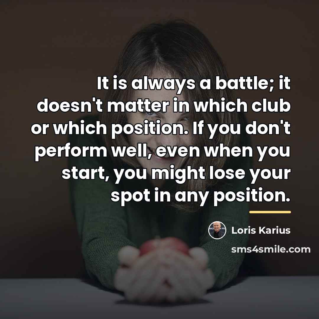 “It is always a battle; it doesn't matter in which…” quote by Loris Karius
