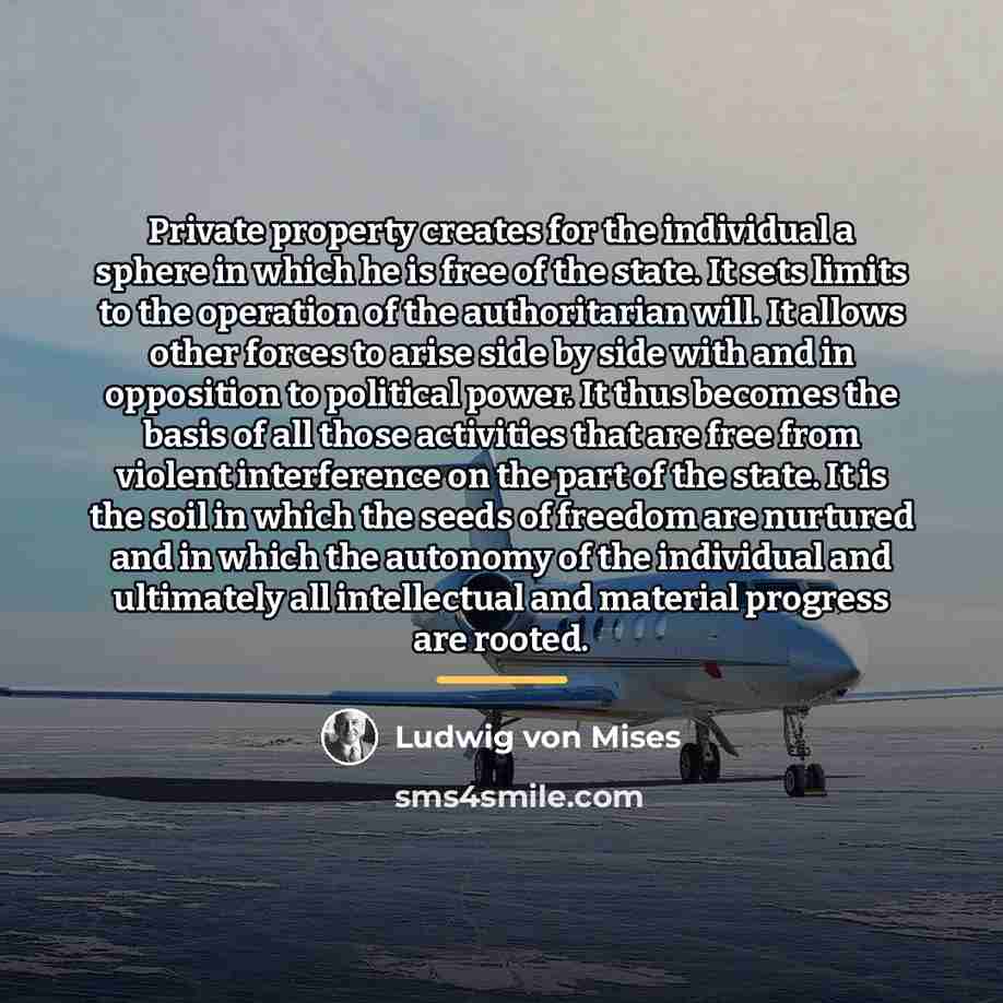 “Private property creates for the individual a sphere in which…” quote by Ludwig von Mises
