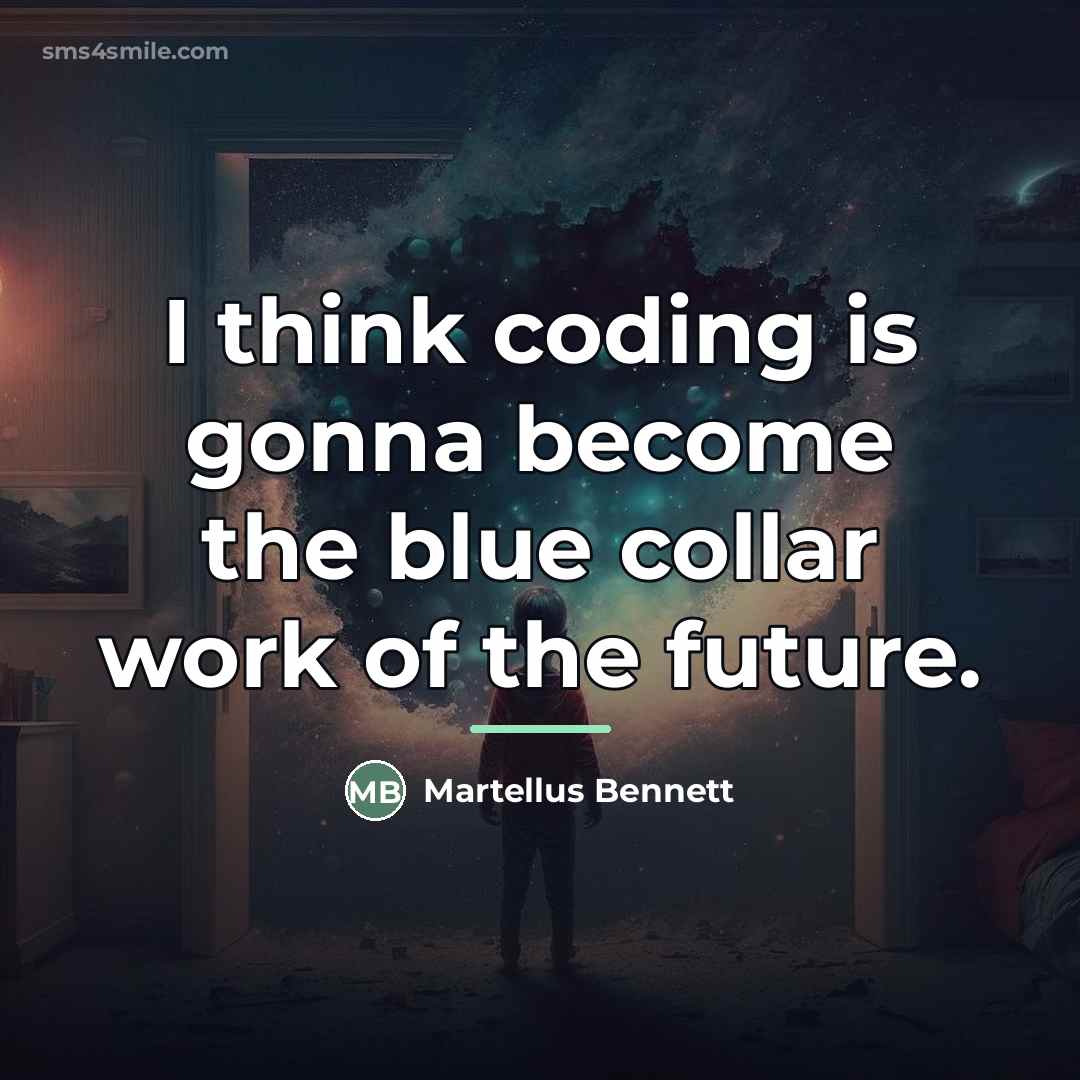 “I think coding is gonna become the blue collar work…” quote by Martellus Bennett