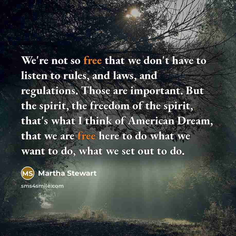 “We're not so free that we don't have to listen…” quote by Martha Stewart