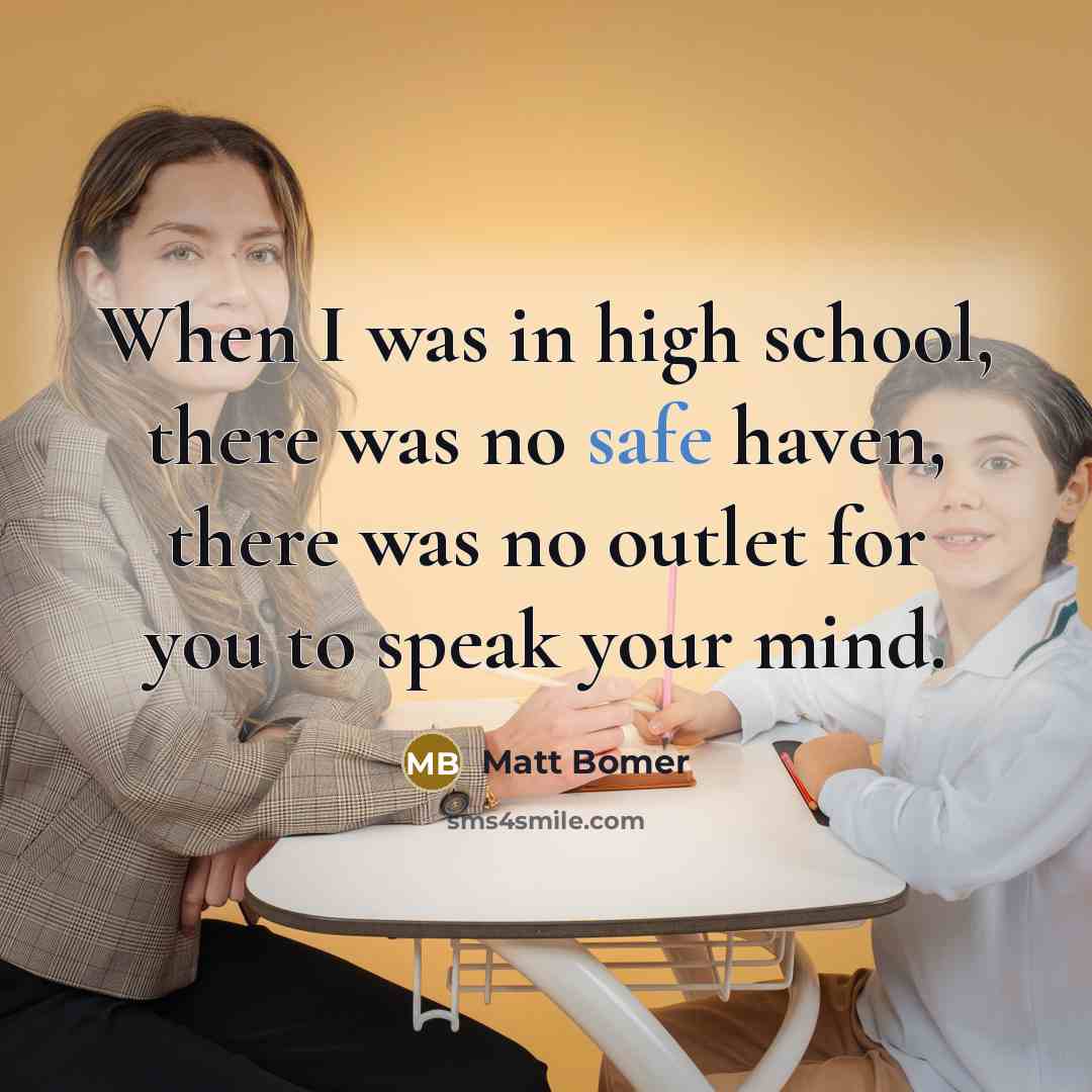 “When I was in high school, there was no safe…” quote by Matt Bomer