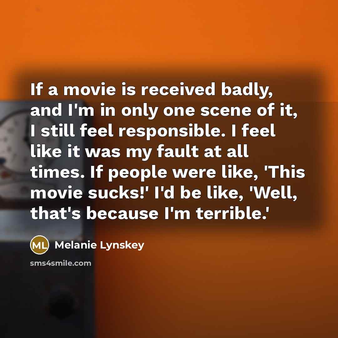 “If a movie is received badly, and I'm in only…” quote by Melanie Lynskey