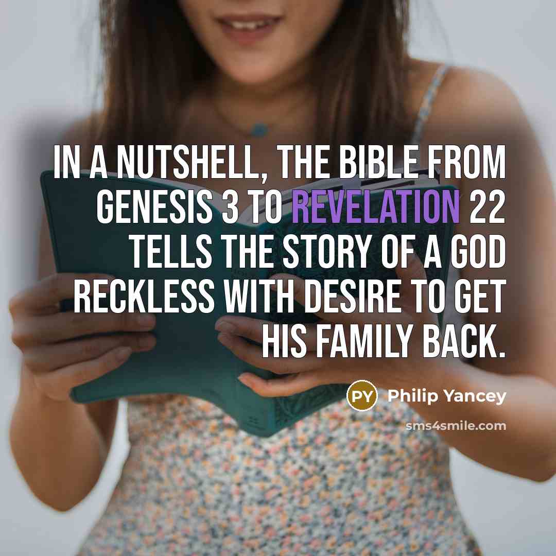 “In a nutshell, the Bible from Genesis 3 to Revelation…” quote by Philip Yancey