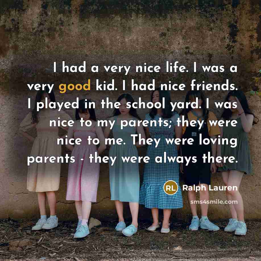“I had a very nice life. I was a very…” quote by Ralph Lauren