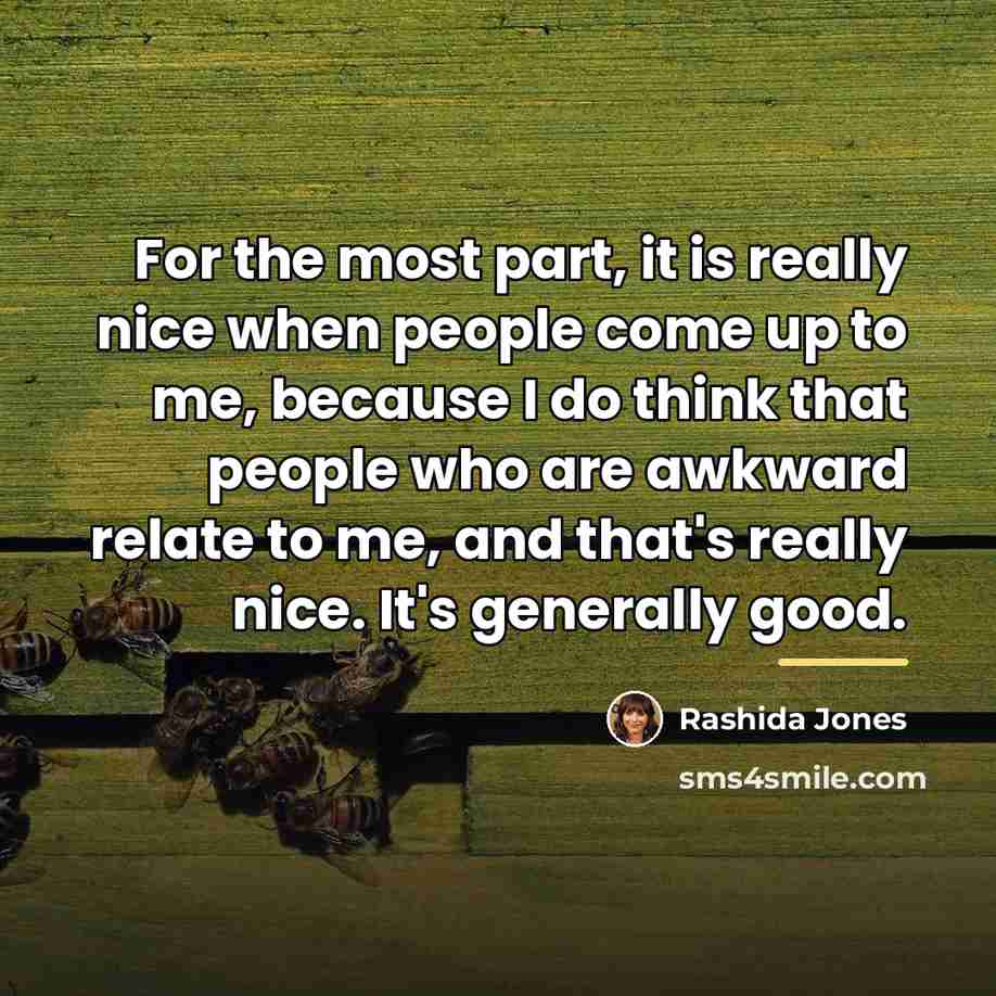 “For the most part, it is really nice when people…” quote by Rashida Jones