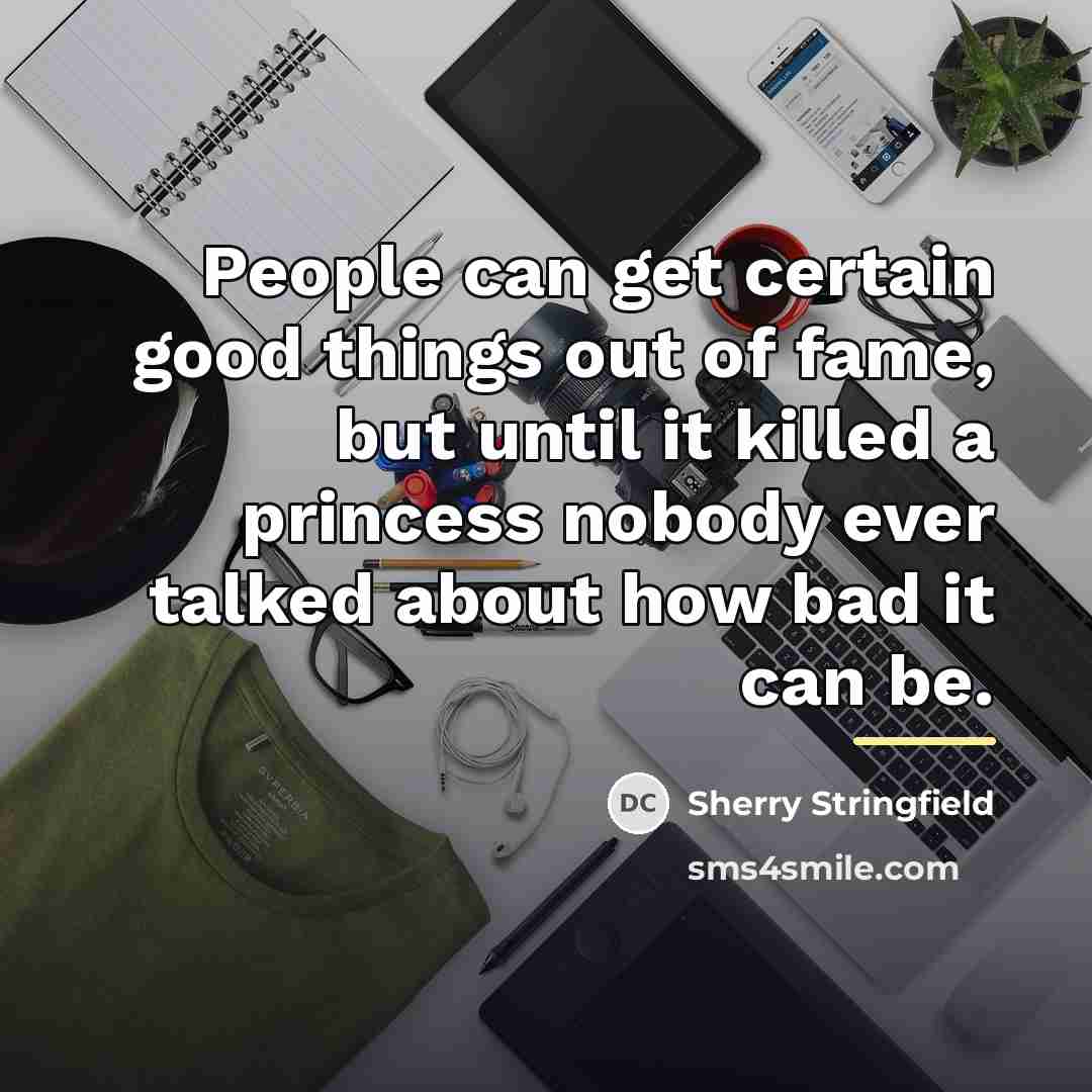 “People can get certain good things out of fame, but…” quote by Sherry Stringfield